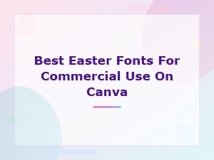 Best Easter Fonts for Commercial Use on Canva | Free and Premium Picks